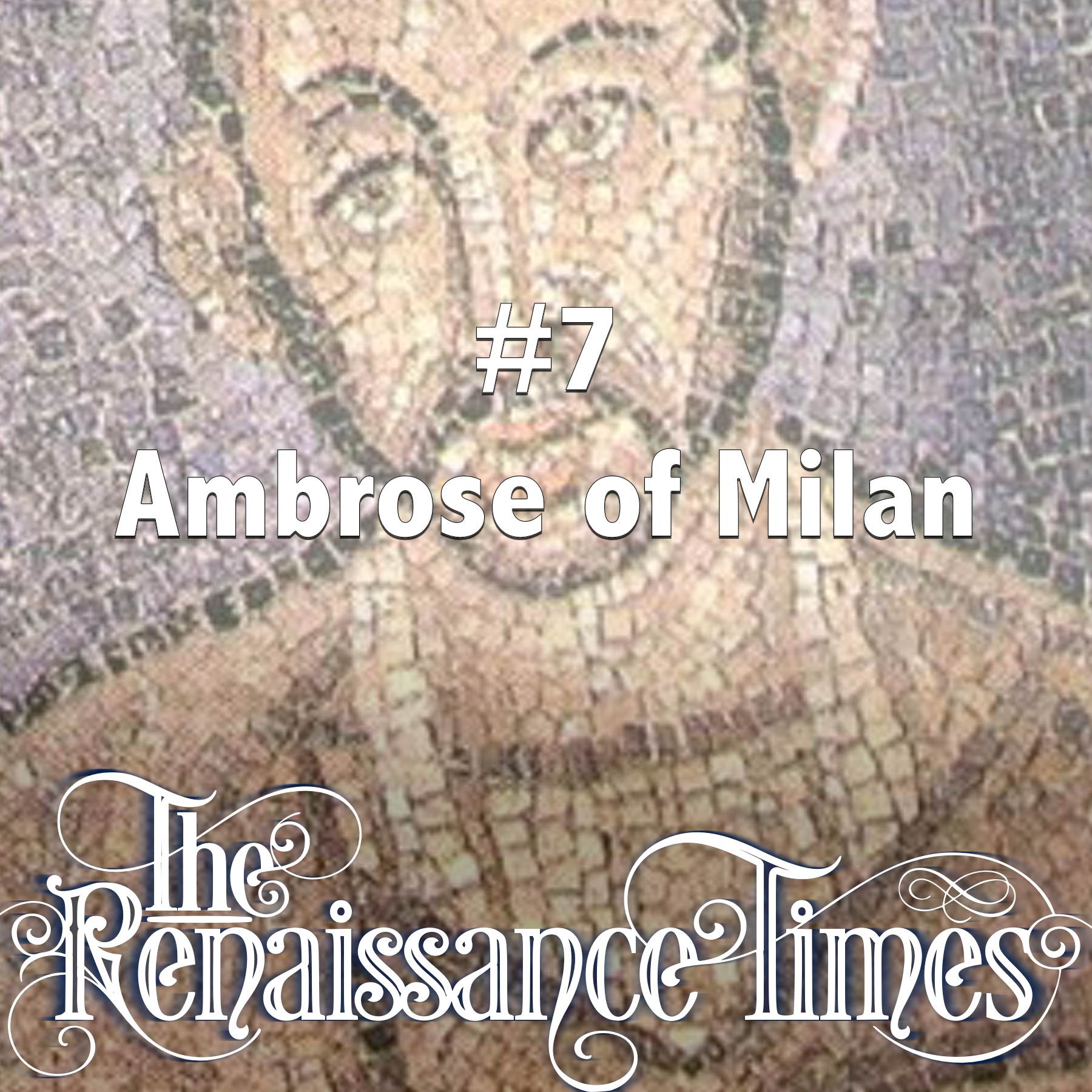 Episode 7 - Ambrose of Milan