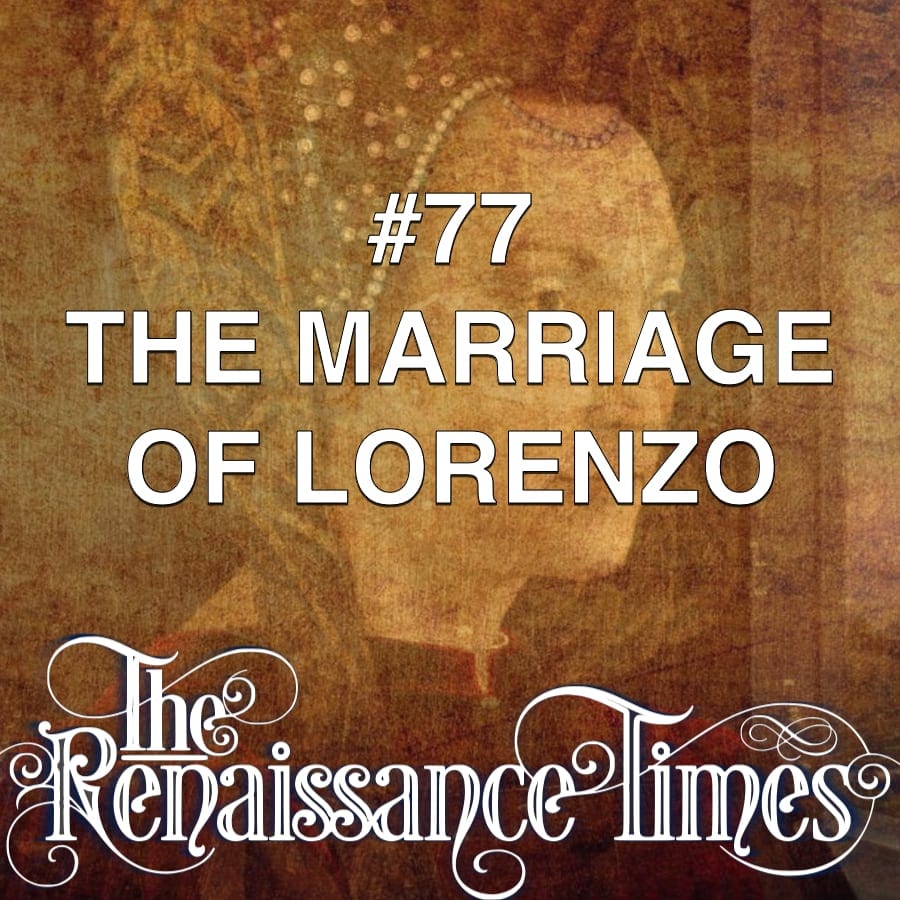 #77 - The Marriage Of Lorenzo