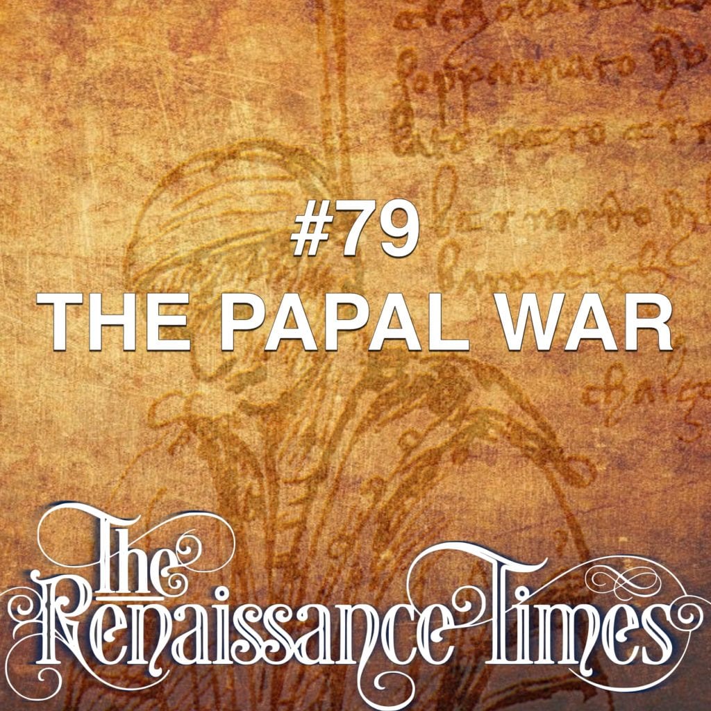 #79 - The Papal War