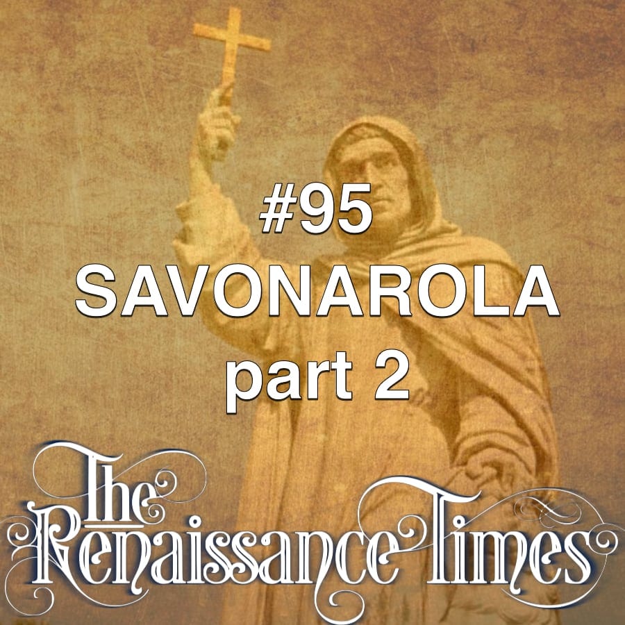 #95 - Savonarola Part 2
