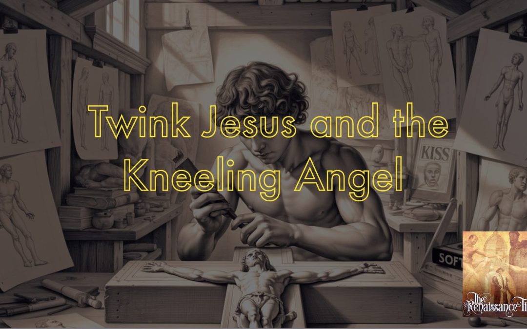 Renaissance #227 –  Twink Jesus and the Kneeling Angel (Michelangelo, part 5)